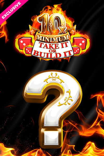 10x Minimum Take It Or Build It